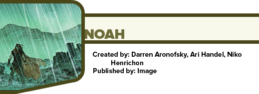 Noah by Darren Aronofsky, Ari Handel, and Niko Henrichon
