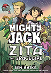 Mighty Jack And Zita The Space Girl by Ben Hatke