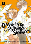 O Maidens In Your Savage Season, vol 6 by Mari Okada