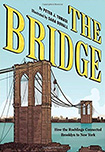 The Bridge: How the Roeblings Connected Brooklyn to New York by Peter J Tomasi and Sara DuVall