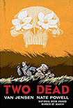 Two Dead by Van Jensen and Nate Powell