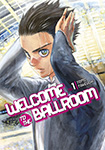 Welcome To The Ballroom, vol 1 by Tome Takeuchi (translated by Karen McGillicuddy, lettered by Brndn Blakeslee