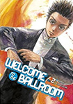 Welcome To The Ballroom, vol 2 by Tome Takeuchi (translated by Karen McGillicuddy, lettered by Brndn Blakeslee