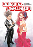Welcome To The Ballroom, vol 8 by Tome Takeuchi (translated by Karen McGillicuddy, lettered by Brndn Blakeslee