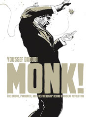Monk! Thelonious, Pannonica, and the Friendship Behind a Musical Revolution